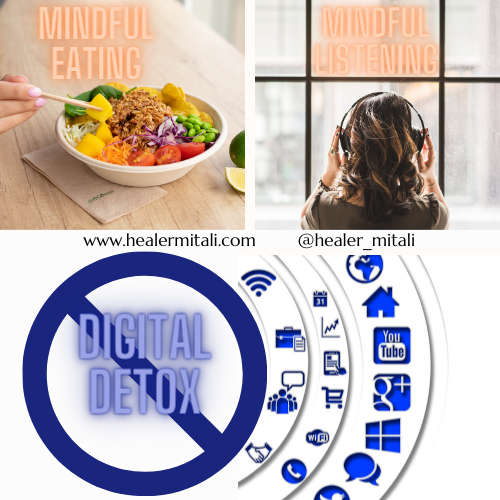 mindful eating plays an important role in watching the weight. mindful listening makes us go close to the self and the nature. digital detox allows us to go back to the nature.